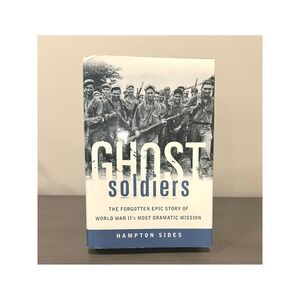 Ghost‎ Soldiers: The Epic Account of World War II's Greatest Rescue Mission